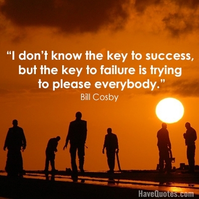 Daily Inspiration: The Key to Failure is Trying to Please