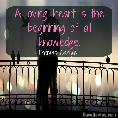 A loving heart is the beginning Quote