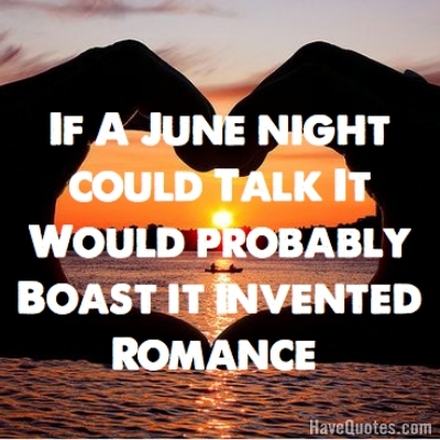 If a june night could talk Quote