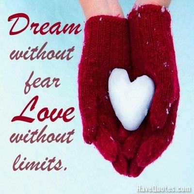 Dream without fear Love without Quote