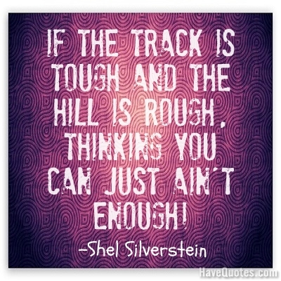 If the track is tough and the Quote