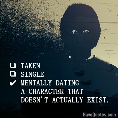 Mentally dating a character Quote