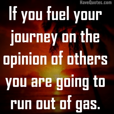 If you fuel your journey Quote