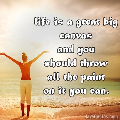 Throw all the paint on it Quote