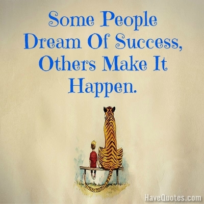 Some People Dream Of Success Quote