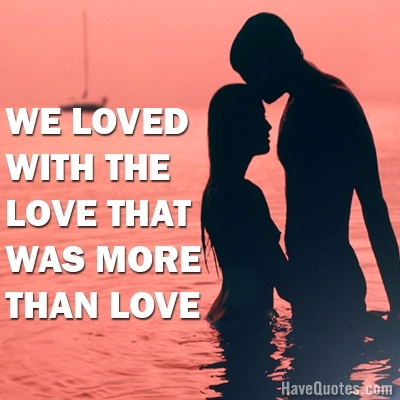 We loved with the love Quote