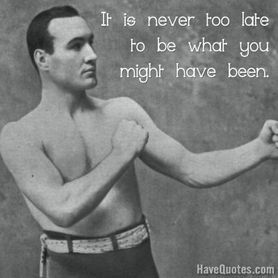 It is never too late Quote